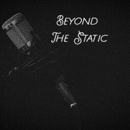 Beyond The Static