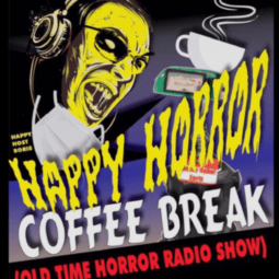 Happy Horror Coffee Break (old time horror radio show)