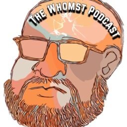 The Whomst Podcast
