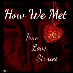 How We Met True Love Stories
